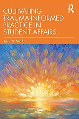 Cultivating Trauma-Informed Practice In Student Affairs-..