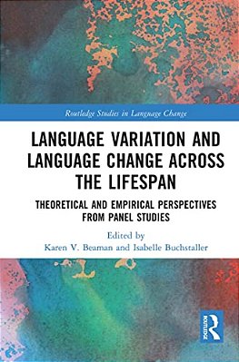 Language Variation And Language Change Across The Lifespan: Theoretical And Empirical Perspectives From Panel Studies-..