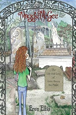 The Mysterious Adventures Of Maggie Mcgee - The Life And Love Of Anne Bonny The Pirate-..