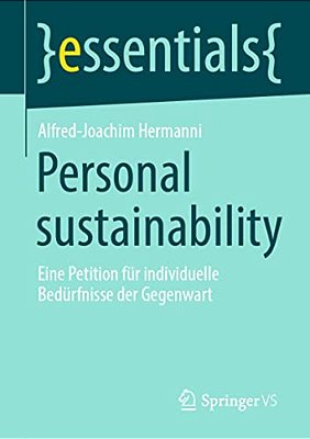 Personal Sustainability: Eine Petition Für Individuelle Bedürfnisse Der Gegenwart-..