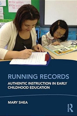 Running Records: Authentic Instruction In Early Childhood Education-..