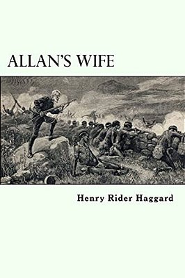 Allan's Wife: Allan Quatermain #13-..