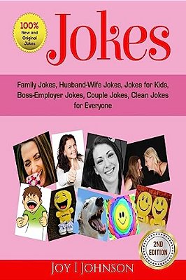 Jokes: Family Jokes, Husband-Wife Jokes, Jokes For Kids, Boss-Employer Jokes, Couple Jokes, Clean Jokes For Everyone-..