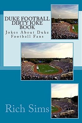 Duke Football Dirty Joke Book: Jokes About Duke Football Fans-..