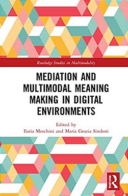 Mediation And Multimodal Meaning Making In Digital Environments-..