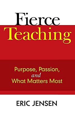 Fierce Teaching: Purpose, Passion, And What Matters Most-..