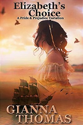 Elizabeth's Choice: A Pride And Prejudice Variation-..