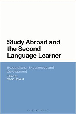 Study Abroad And The Second Language Learner: Expectations, Experiences And Development-..