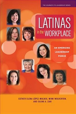 Latinas In The Workplace: An Emerging Leadership Force-..