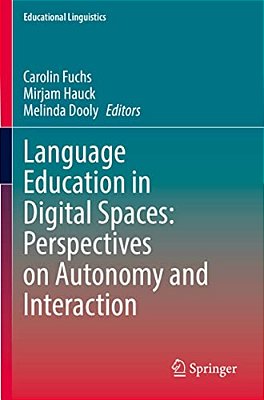Language Education In Digital Spaces: Perspectives On Autonomy And Interaction-..