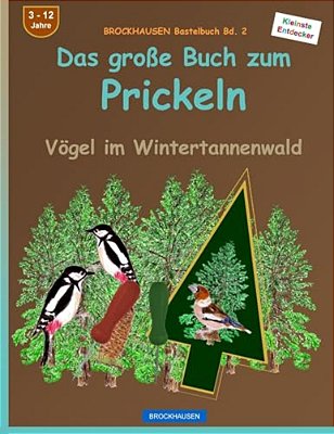 Brockhausen Bastelbuch Bd. 2: Das Große Buch Zum Prickeln: Vögel Im Weihnachtsbaumwald-..