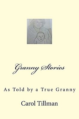 Granny Stories: As Told By A True Granny-..