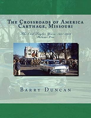 The Crossroads Of America Carthage, Missouri: The Carl Taylor Years: 1955-1959-..