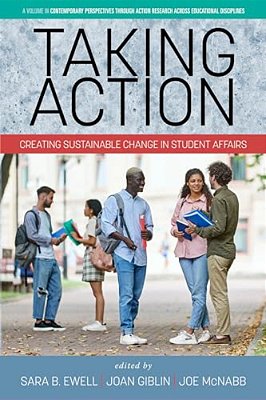 Taking Action: Creating Sustainable Change In Student Affairs-..