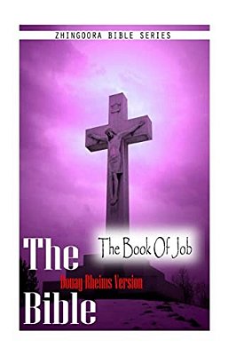 The Bible, Douay-Rheims Version- The Book Of Job-..