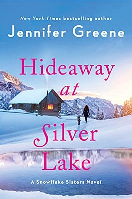 Hideaway At Silver Lake: A Snowflake Sisters Novel-..
