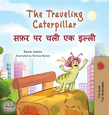 The Traveling Caterpillar (English Hindi Bilingual Children's Book)-..