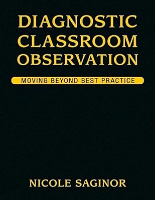 Diagnostic Classroom Observation: Moving Beyond Best Practice-..