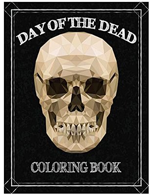 Day Of The Dead Coloring Book: Día De Los Muertos For Grown-Ups Tattoo Coloring Book 8.5X11" 67 Pages-..