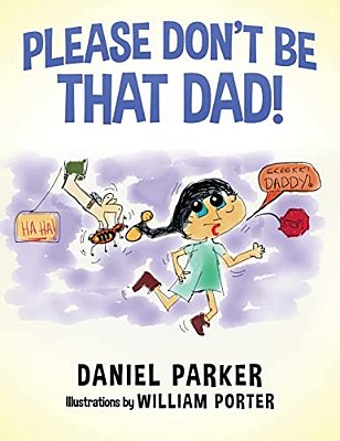 Please Don't Be That Dad!-..