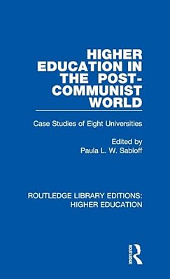 Higher Education In The Post-Communist World: Case Studies Of Eight Universities-..