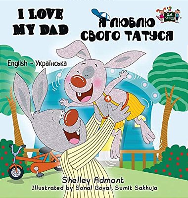 I Love My Dad: English Ukrainian Bilingual Edition-..