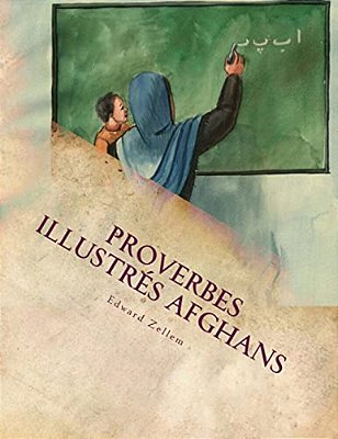 Proverbes Illustrés Afghans (French Edition): In French And Dari Persian-..