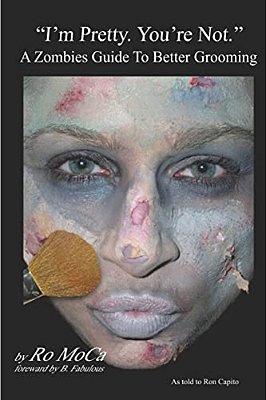 "I'm Pretty. You'Re Not.": A Zombies Guide To Better Grooming-..