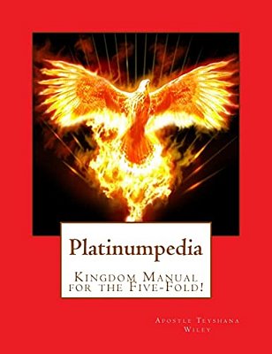 Platinumpedia: Kingdom Manual For The Five-Fold!-..