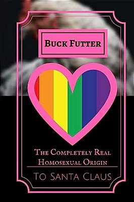 The Completely Real Homosexual Origin To Santa Claus: How Santa Claus Started An Lgbt Sanctuary And Socialist Utopia-..