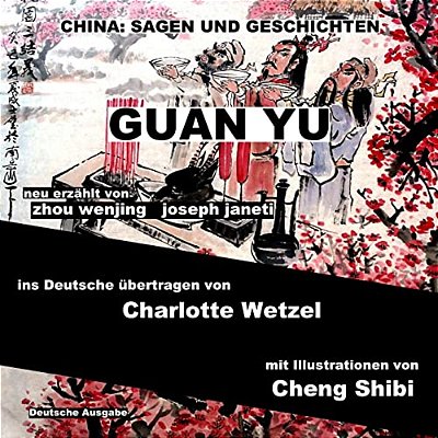 China: Sagen Und Geschichten - Guan Yu: Deutsche Ausgabe-..