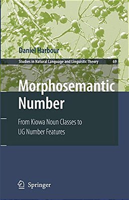 Morphosemantic Number:: From Kiowa Noun Classes To Ug Number Features-..