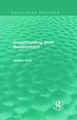 Understanding Staff Development (Routledge Revivals)-..