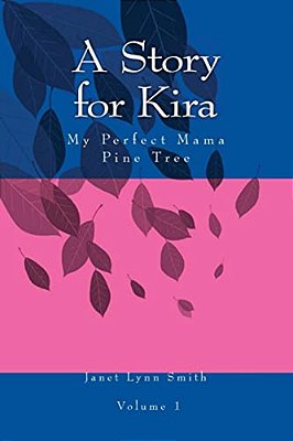 A Story For Kira: My Perfect Mama Pine Tree-..
