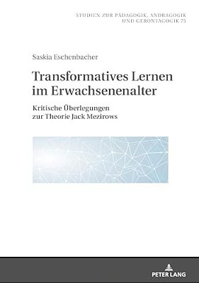 Transformatives Lernen Im Erwachsenenalter: Kritische Ueberlegungen Zur Theorie Jack Mezirows-..