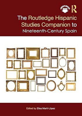 The Routledge Hispanic Studies Companion To Nineteenth-Century Spain-..