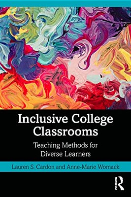 Inclusive College Classrooms: Teaching Methods For Diverse Learners-..