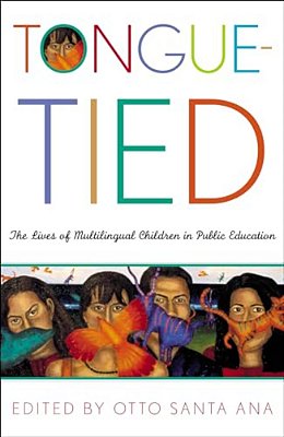 Tongue-Tied: The Lives Of Multilingual Children In Public Education-..