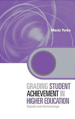 Grading Student Achievement In Higher Education: Signals And Shortcomings-..