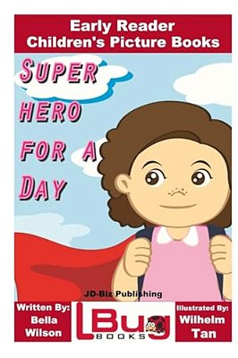 Superhero For A Day - Early Reader - Children's Picture Books-..