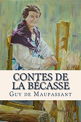 Contes De La Becasse-..
