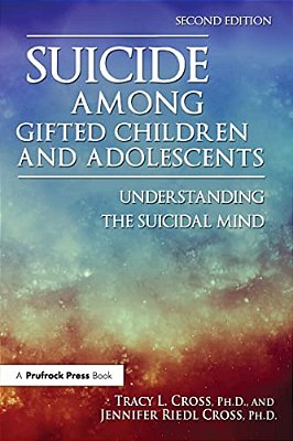 Suicide Among Gifted Children And Adolescents: Understanding The Suicidal Mind-..