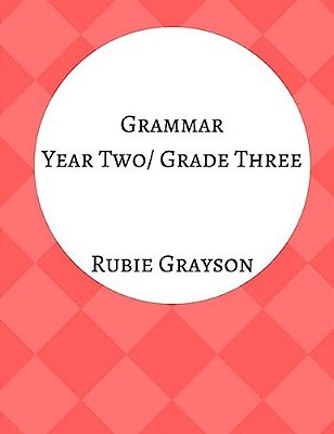 Grammar Year Two/Grade Three: The Domestic Beast Curriculum-..