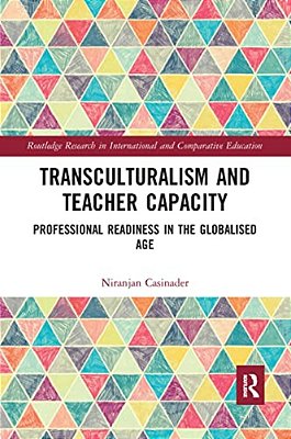 Transculturalism And Teacher Capacity: Professional Readiness In The Globalised Age-..