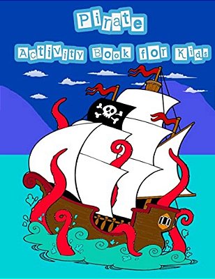 Pirate Activity Book For Kids:: Kids Activities Book With Fun And Challenge In Pirate Theme: Trace Lines And Letters, Coloring, Count The Number, Ma-..