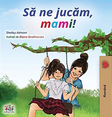 Let's Play, Mom! (Romanian Edition)-..