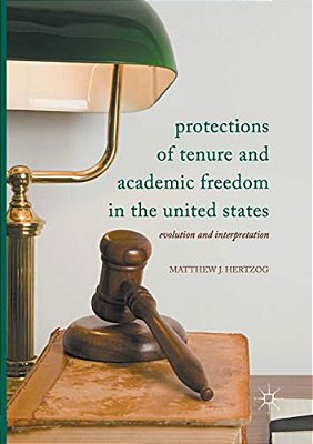 Protections Of Tenure And Academic Freedom In The United States: Evolution And Interpretation-..