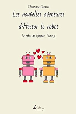 Les Nouvelles Aventures D'Hector Le Robot-..
