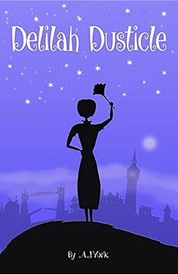 Delilah Dusticle: A Magical Fantasy Series For Children Ages 8-12 (The Delilah Dusticle Adventures)-..