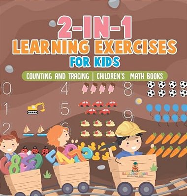 2-In-1 Learning Exercises For Kids: Counting And Tracing Children's Math Books-..